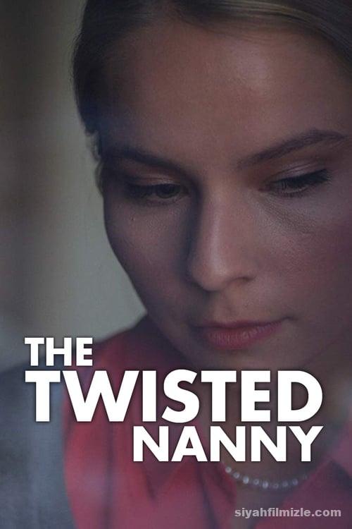Sapkın Dadı – The Twisted Nanny (2019) izle