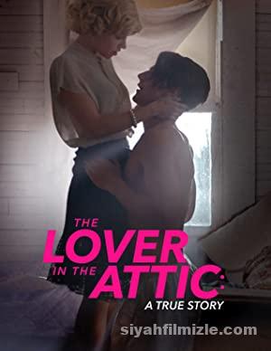 The Lover in the Attic: A True Story 2018 izle