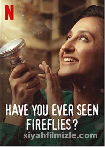 Sen Hiç Ateşböceği Gördün mü? 2021 izle