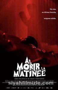 Kanlı Matine – Al morir la matinée (2020) izle