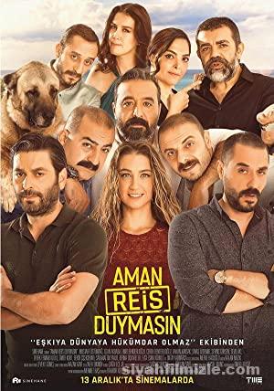 Aman Reis Duymasın 2019 izle