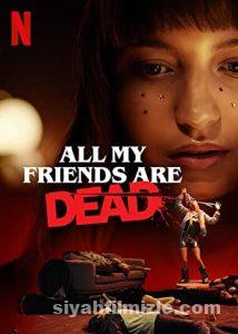 Bütün Arkadaşlarım Öldü (All My Friends Are Dead) 2020 izle
