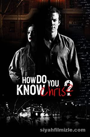 How Do You Know Chris? (2020) izle