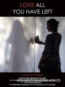 Love All You Have Left 2017 izle