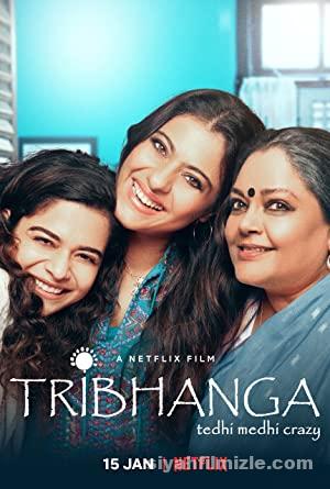 Tribhanga: Çarpık ve Çılgın 2021 izle