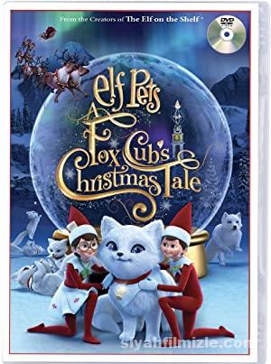Elf Pets: A Fox Cub’s Christmas Tale 2019 izle