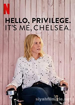 Hello, Privilege. It’s Me, Chelsea 2019 izle
