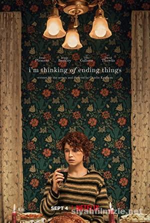 Her Şeyi Bitirmeyi Düşünüyorum 2020 izle