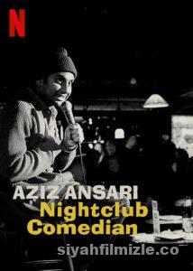 Aziz Ansari: Nightclub Comedian 2022 izle