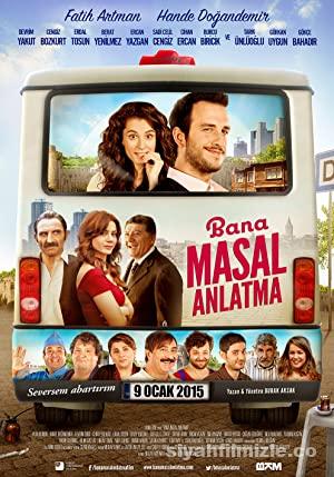 Bana Masal Anlatma 2015 izle