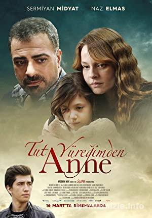 Tut Yüreğimden Anne 2018 izle