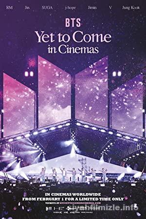 BTS: Yet to Come in Cinemas 2023 izle
