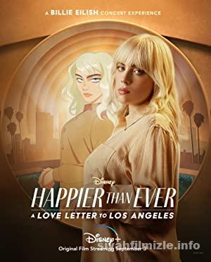 Happier Than Ever: Los Angeles’a Bir Aşk Mektubu 2021 izle