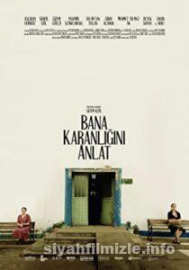Bana Karanlığını Anlat 2022 izle