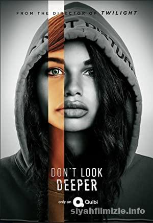 Don’t Look Deeper 2020 izle