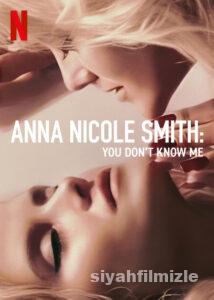 Anna Nicole Smith: Beni Tanımıyorsunuz 2023 izle