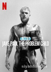 Untold: Jake Paul the Problem Child 2023 izle