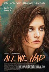 All We Had 2016 izle