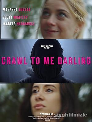 Crawl to Me Darling 2020 izle
