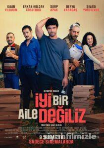 İyi Bir Aile Değiliz 2024 izle