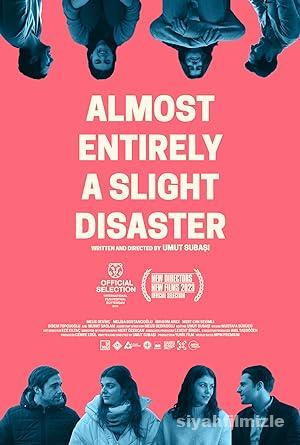 Sanki Her Şey Biraz Felaket 2023 izle