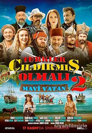 Türkler Çıldırmış Olmalı 2: Mavi Vatan 2024 izle