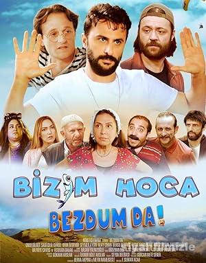 Bizim Hoca: Bezdum da! 2022 izle