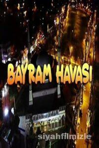 Bayram Havası 2022 izle