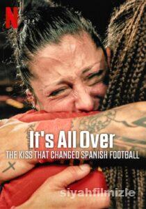 Her Şey Bitti: İspanyol Futbolunu Değiştiren Öpücük izle