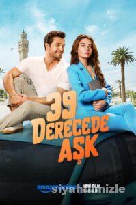 39 Derecede Aşk 2024 izle