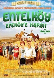 Entelköy Efeköy’e Karşı 2011 izle