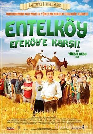 Entelköy Efeköy’e Karşı 2011 izle