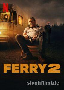 Ferry 2 2024 izle