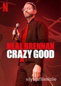 Neal Brennan: Crazy Good 2024 izle