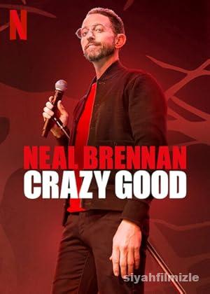 Neal Brennan: Crazy Good 2024 izle
