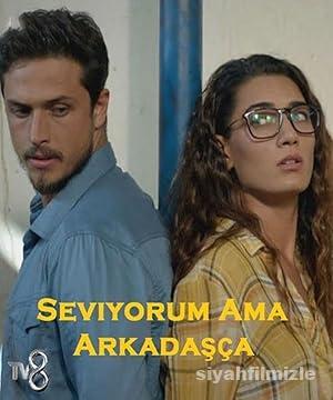 Seviyorum Ama Arkadasça 2016 izle