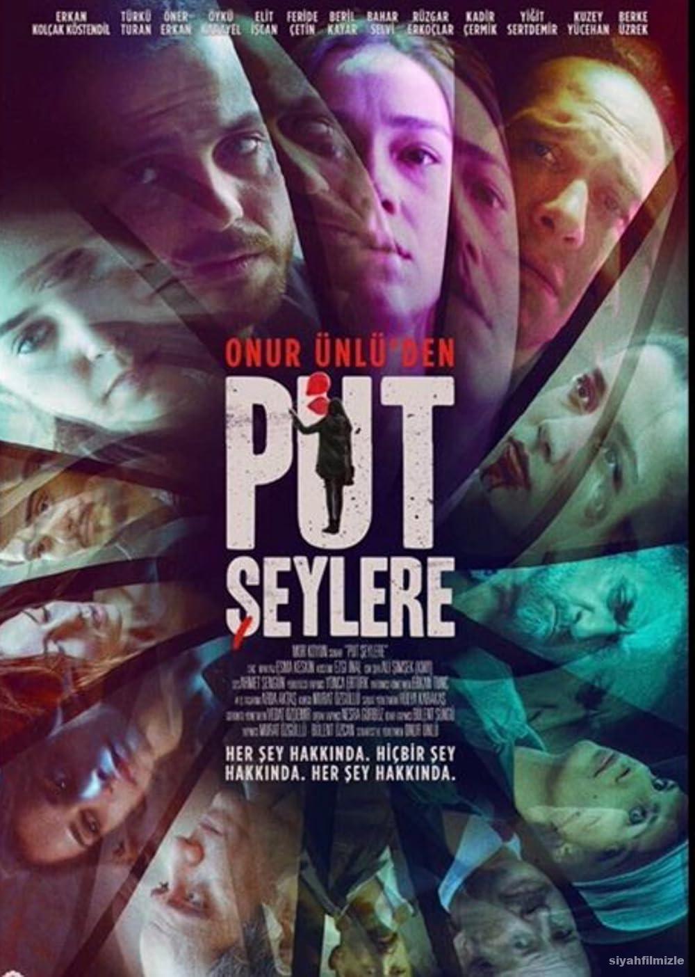 Put Şeylere 2017 Yerli Filmi Full Sansürsüz izle