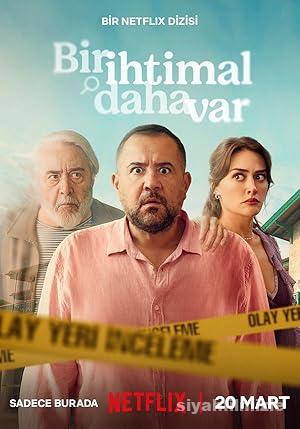 Bir İhtimal Daha Var 1. Sezon izle Sansürsüz
