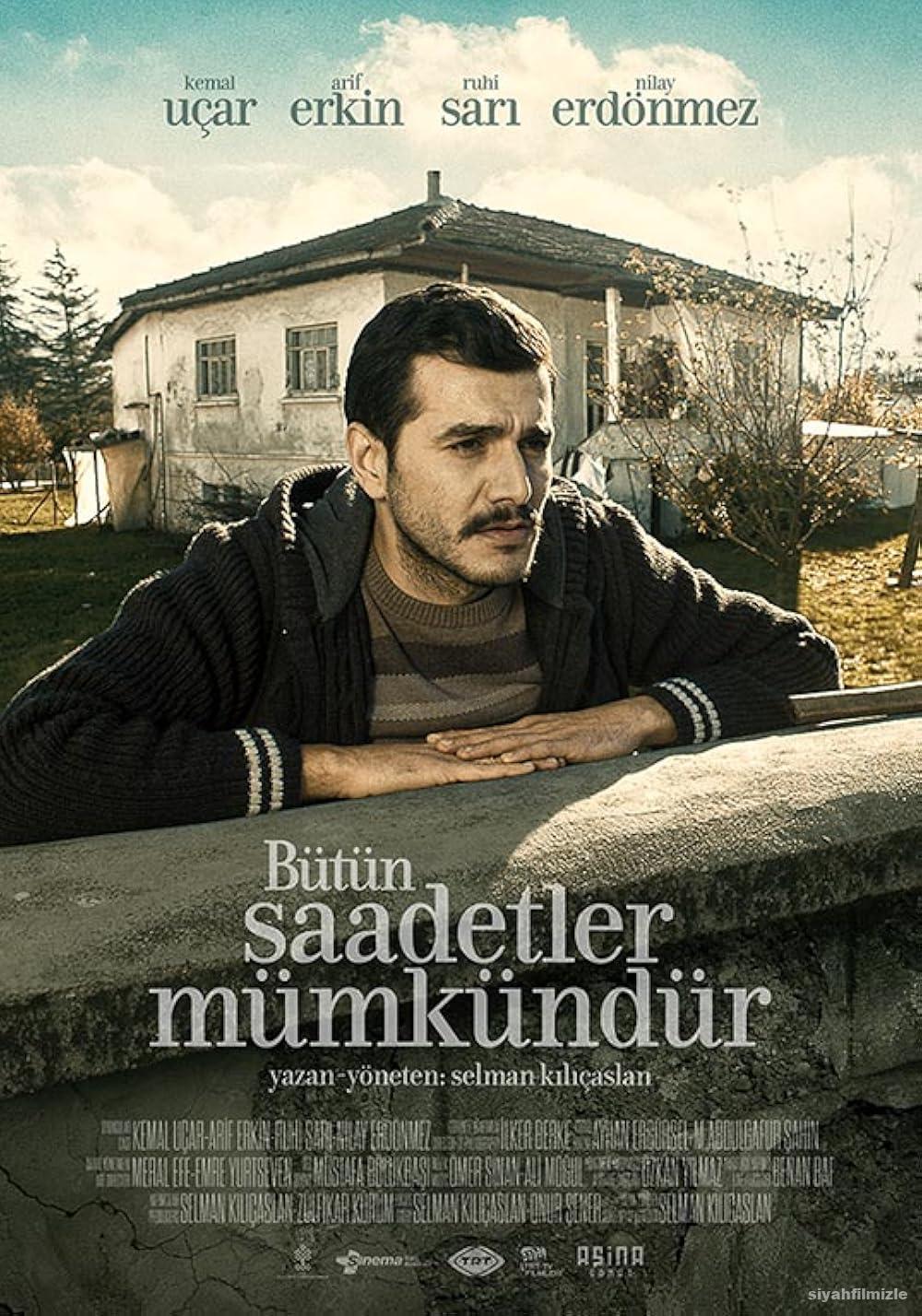 Bütün Saadetler Mümkündür 2017 Yerli Filmi Full izle
