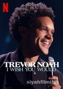 Trevor Noah: I Wish You Would 2022 izle