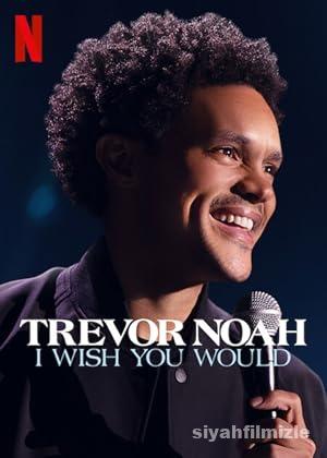 Trevor Noah: I Wish You Would 2022 izle