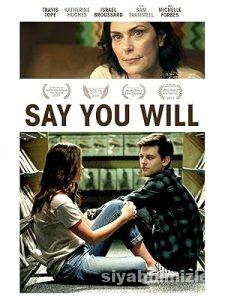 Say You Will 2017 Filmi Türkçe Dublaj Altyazılı Full
