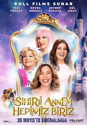 Sihirli Annem: Hepimiz Biriz 2025 Yerli Filmi Full izle