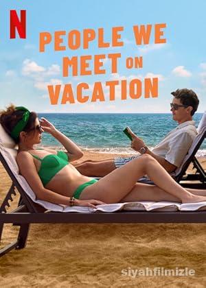 Tatilde Tanıştığımız İnsanlar 2026 Türkçe Dublaj Full izle