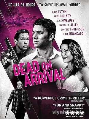 Dead on Arrival 2017 Filmi Türkçe Dublaj Altyazili Full izle