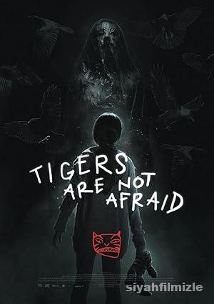 Tigers Are Not Afraid 2017 Türkçe Dublaj Altyazili izle